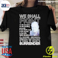 We Shall Fight On The Beaches Never Surrender Shirt