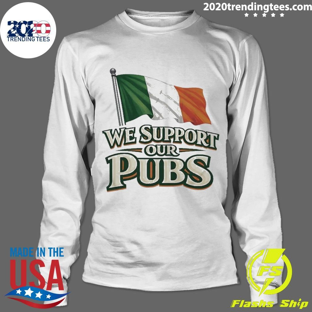 We Support Our Pubs Ireland Flag Shirt