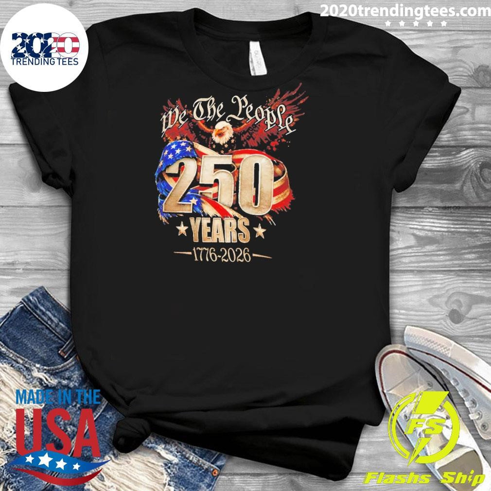 We The People 250 Years 1776-2026 American Flag 4th Of July Shirt