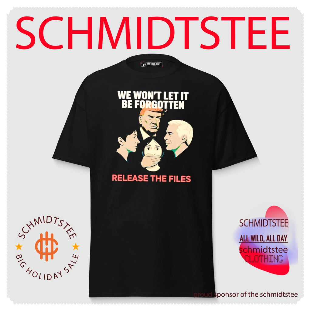 We Won’t Let It Be Forgotten Release the Files Donald Trump Ghislaine Maxwell Jeffrey Epstein shirt