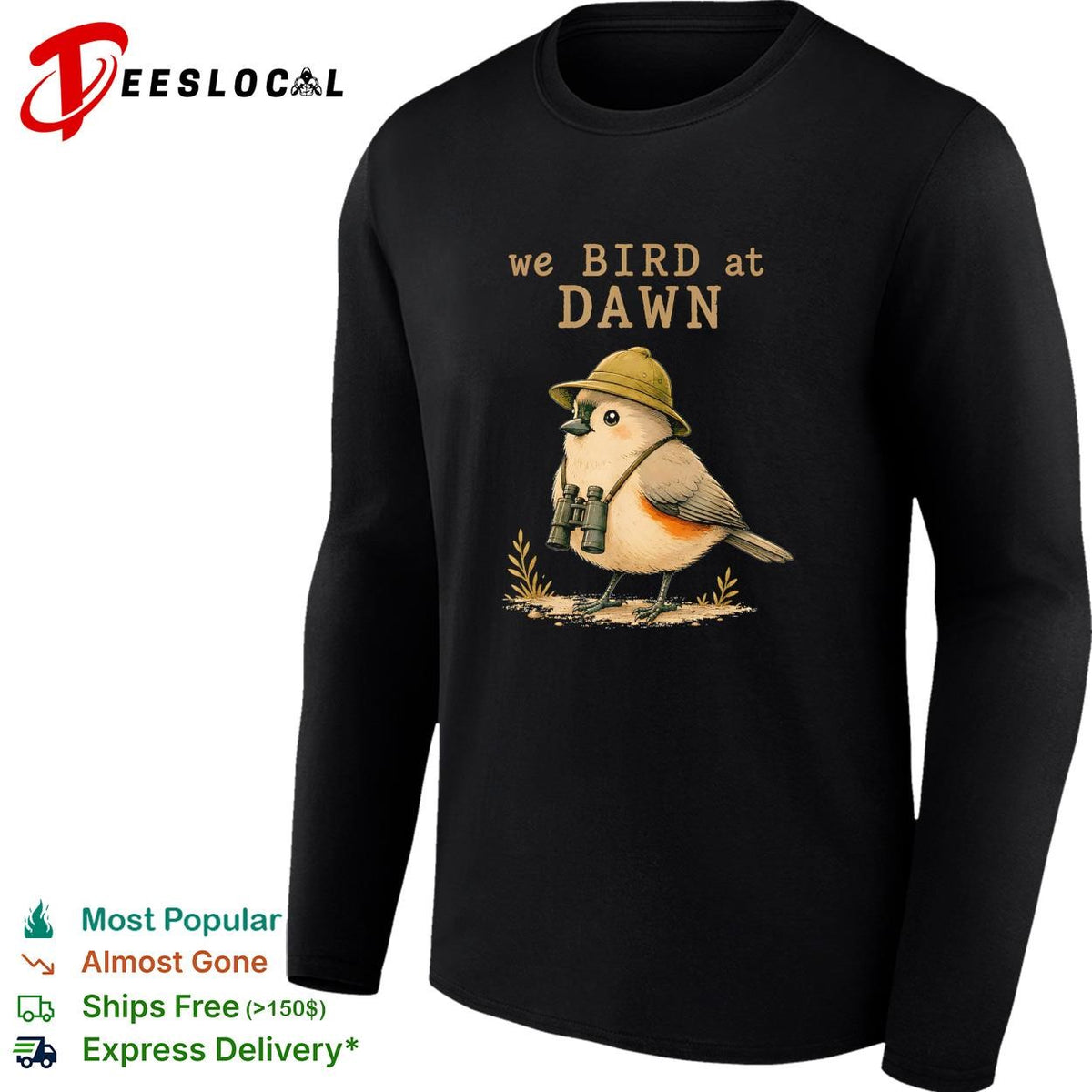 We bird at dawn birdwatcher with binoculars funny graphic shirt