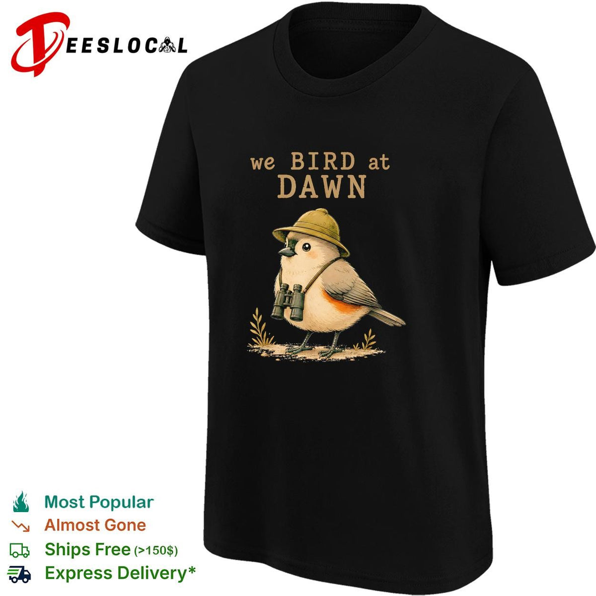 We bird at dawn birdwatcher with binoculars funny graphic shirt