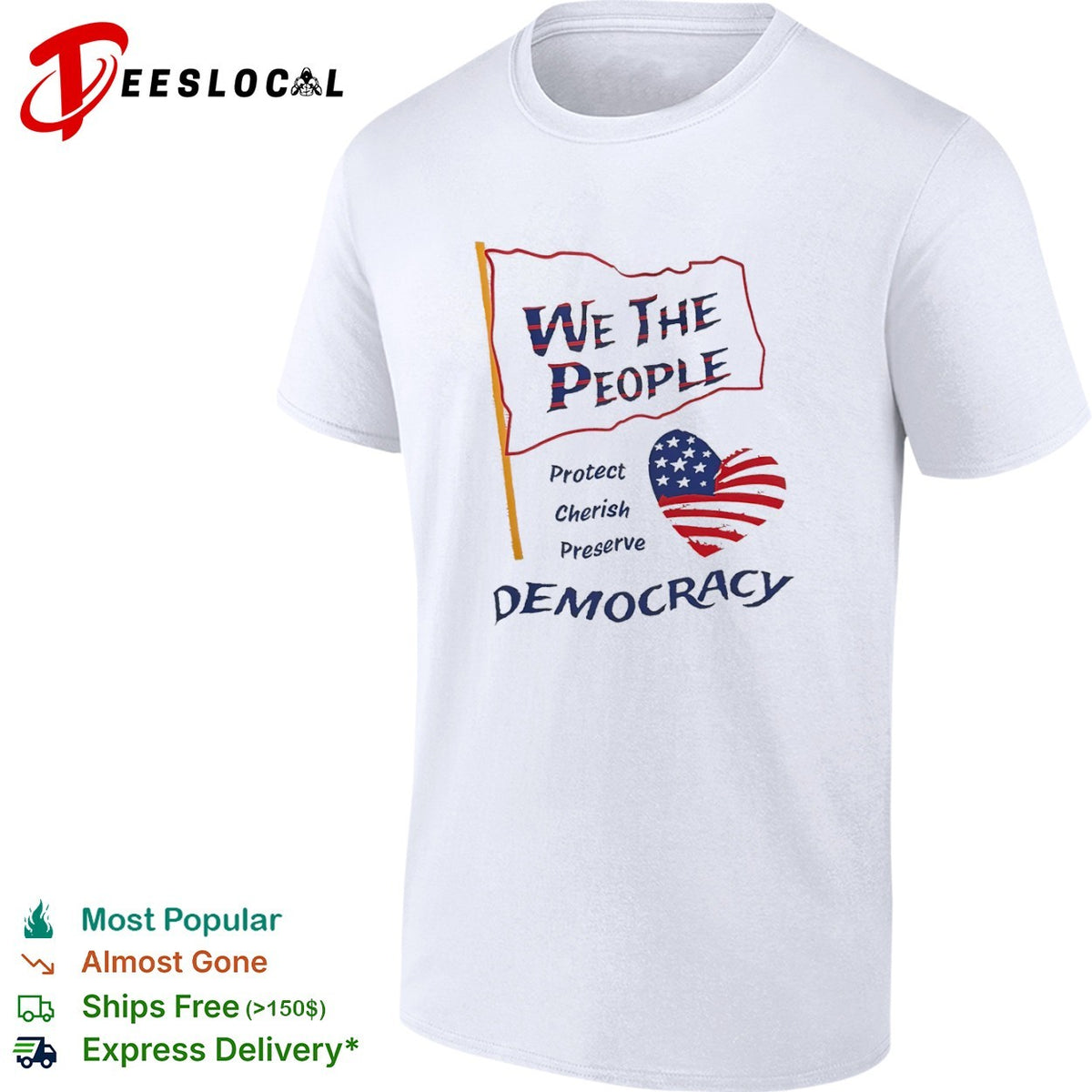 We the People Protect Cherish Preserve Democracy American Flag Heart shirt