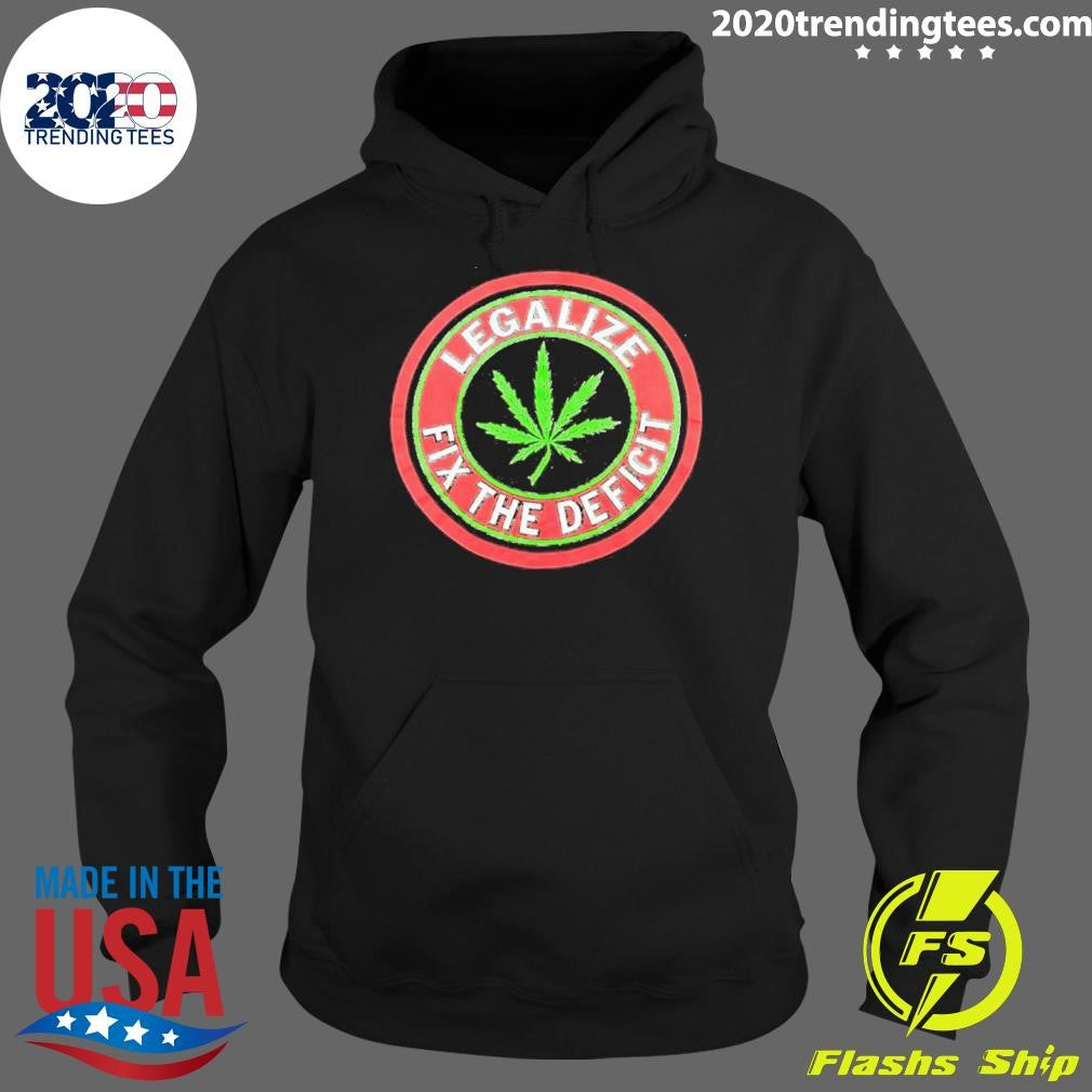 Weed Leaf Legalize Fix The Deficit Shirt