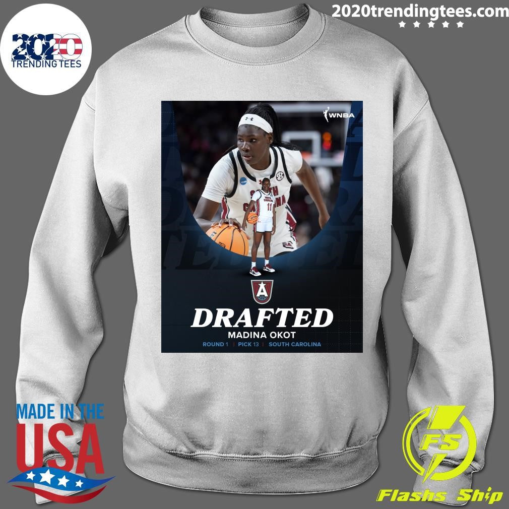 Welcome To Atlanta With the 13th pick, the Atlanta Dream selects Madina Okot from the University of South Carolina Shirt