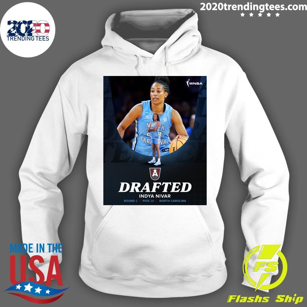 Welcome To Atlanta With the 28th pick, the Atlanta Dream selects Indya Nivar from The University of North Carolina at Chapel Hill Shirt