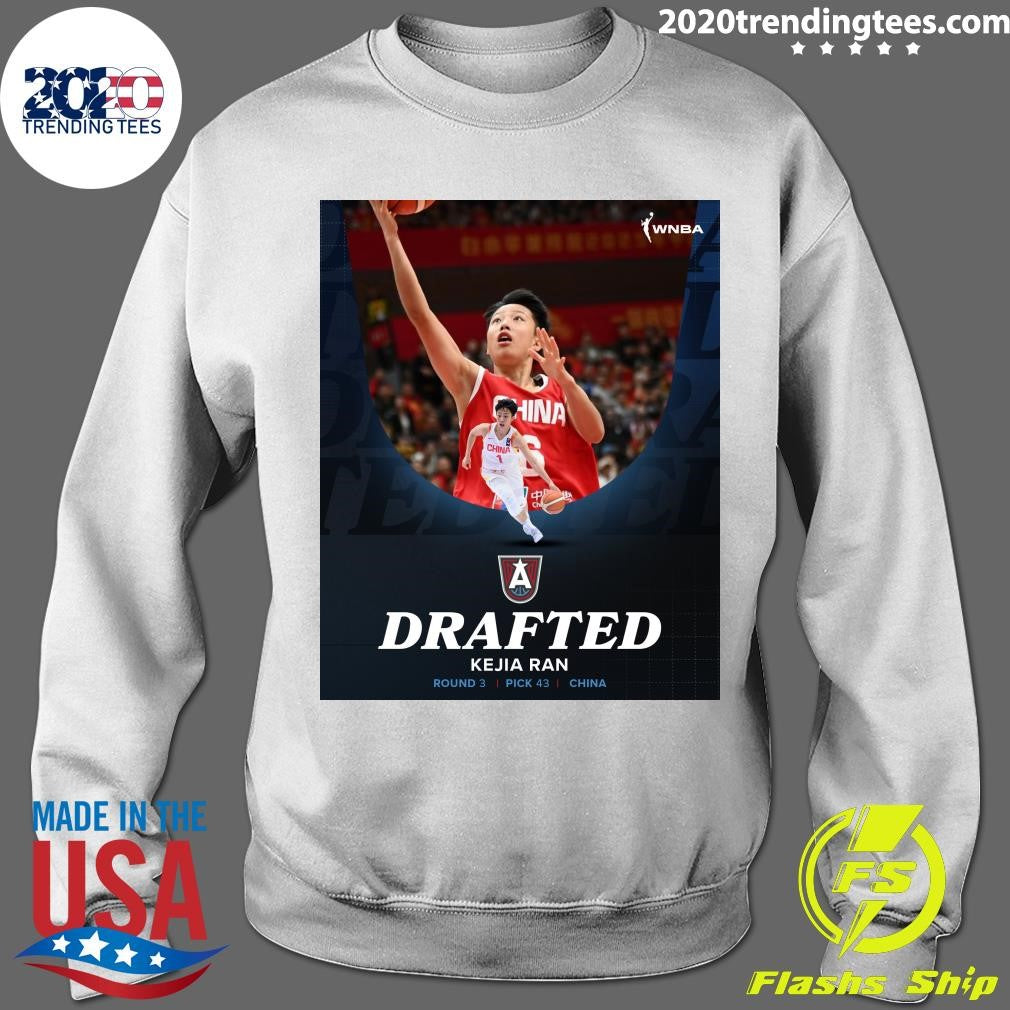 Welcome To Atlanta With the 43rd pick, the Atlanta Dream selects Athlete from Kejia Ran from China Shirt