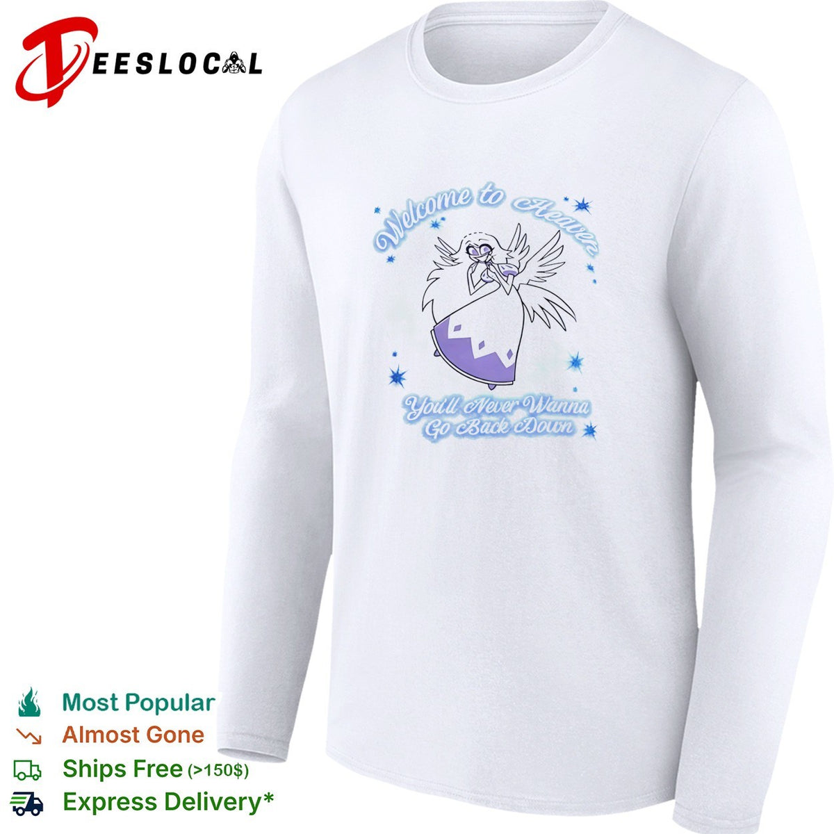 Welcome To Heaven You’ll Never Wanna Go Back Down shirt