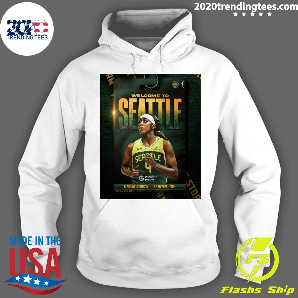 Welcome To Seattle Symetra Seattle Providence Swedish Flau’jae Johnson #8 Overall Pick 2026 WNBA Draft Stor Shirt