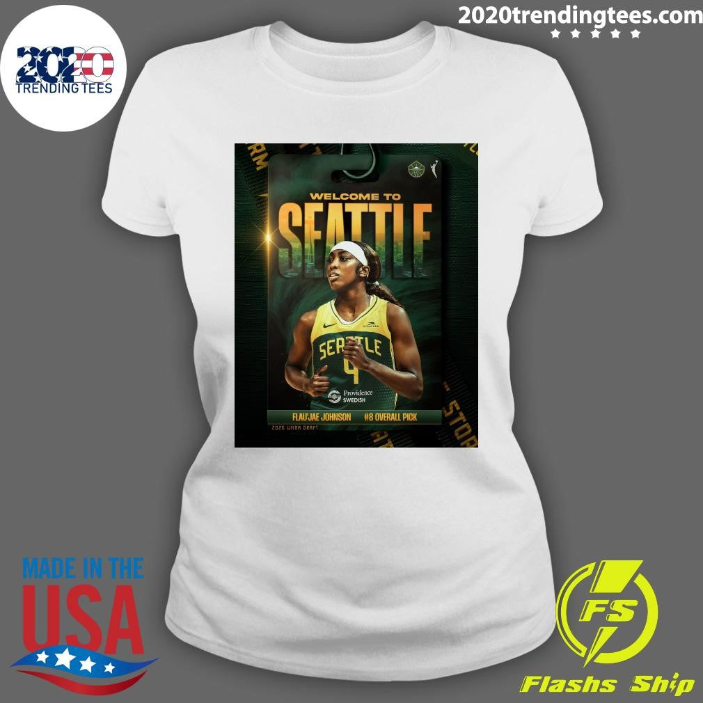 Welcome To Seattle Symetra Seattle Providence Swedish Flau’jae Johnson #8 Overall Pick 2026 WNBA Draft Stor Shirt