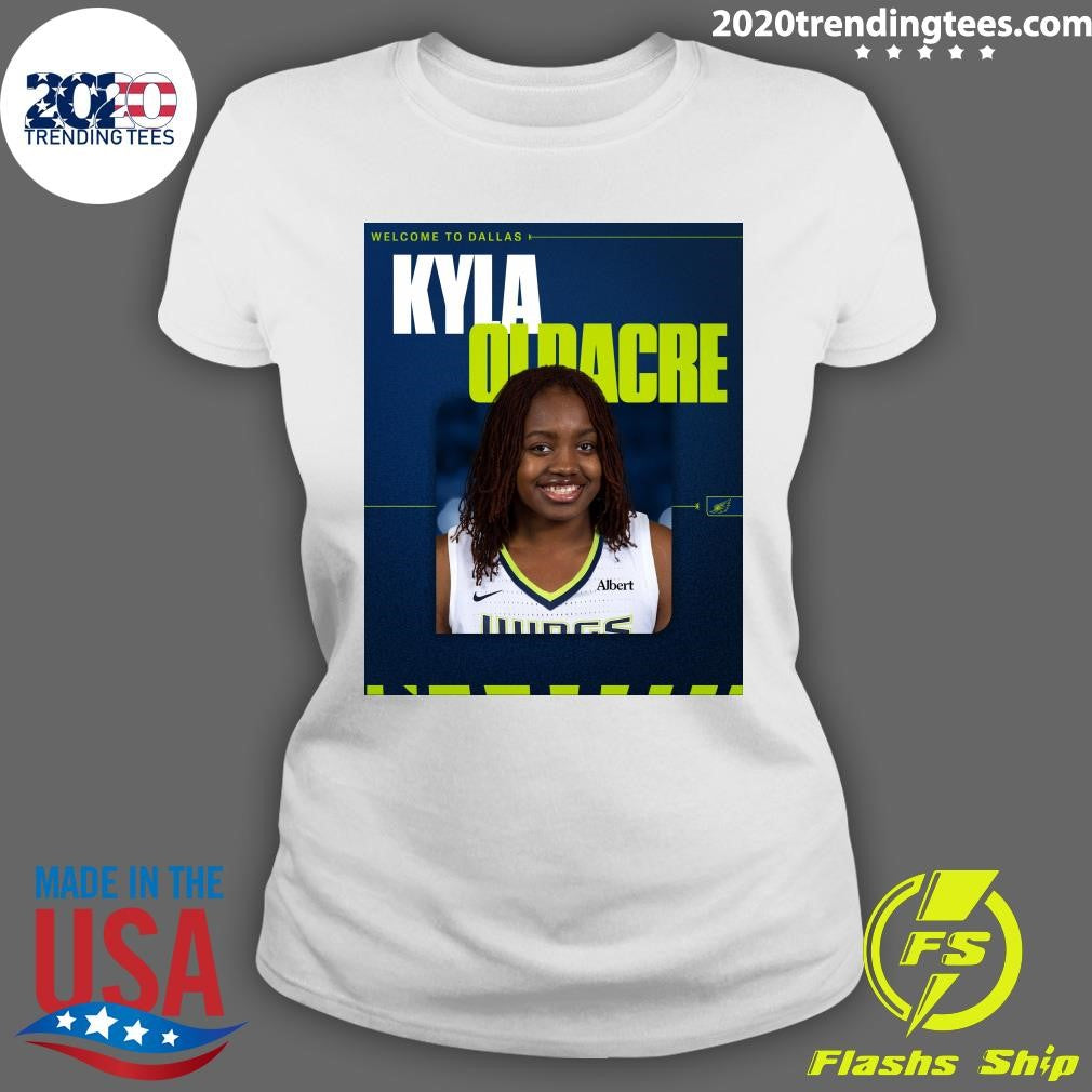 Welcome to Dallas Kyla Oldacre has signed a training camp contract with the Dallas Wings Shirt