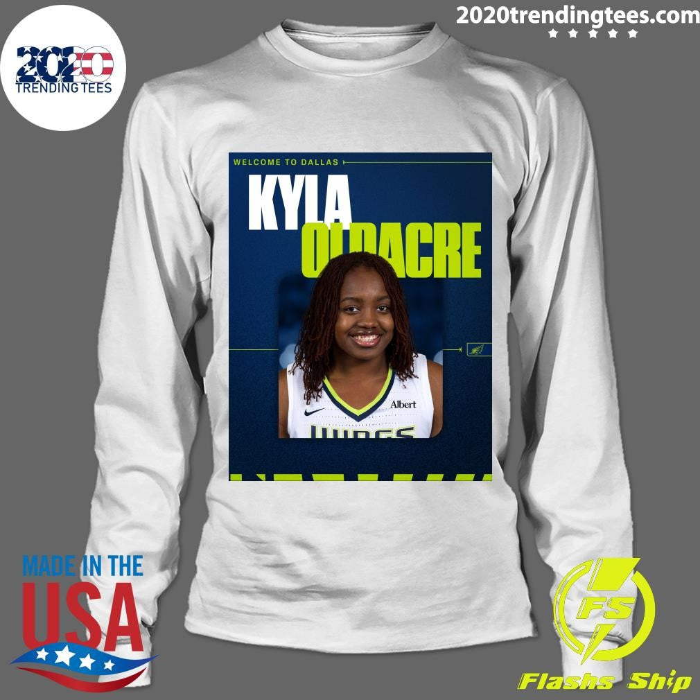 Welcome to Dallas Kyla Oldacre has signed a training camp contract with the Dallas Wings Shirt