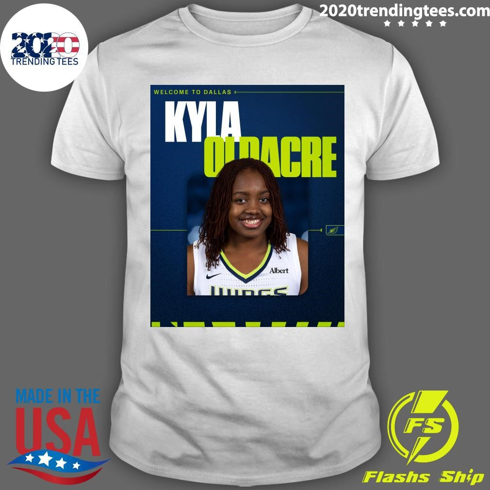 Welcome to Dallas Kyla Oldacre has signed a training camp contract with the Dallas Wings Shirt