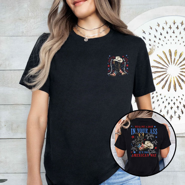 We’ll Put A Boot In Your Ass It’s The American Way Patriotic Cowboy Boots T Shirt