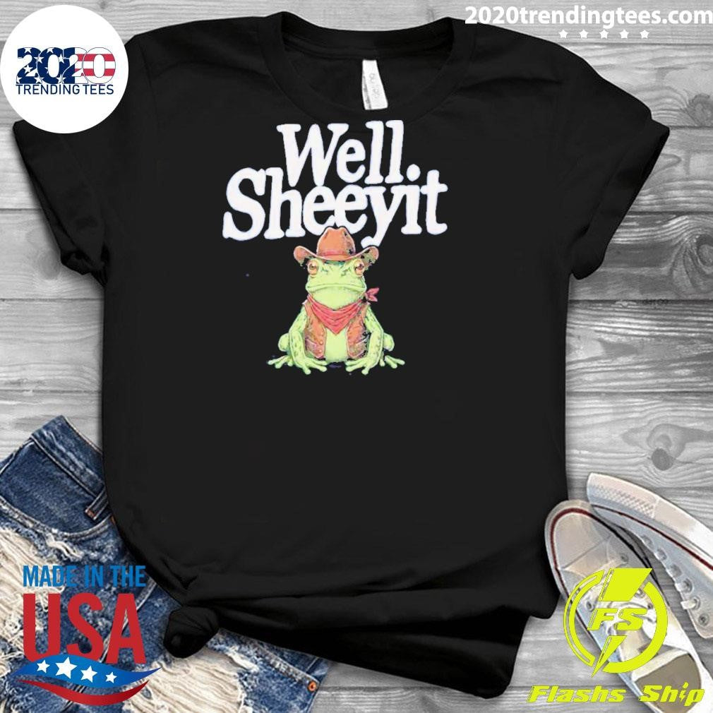Well Sheeyit Funny Country Humor Frog Meme Shirt