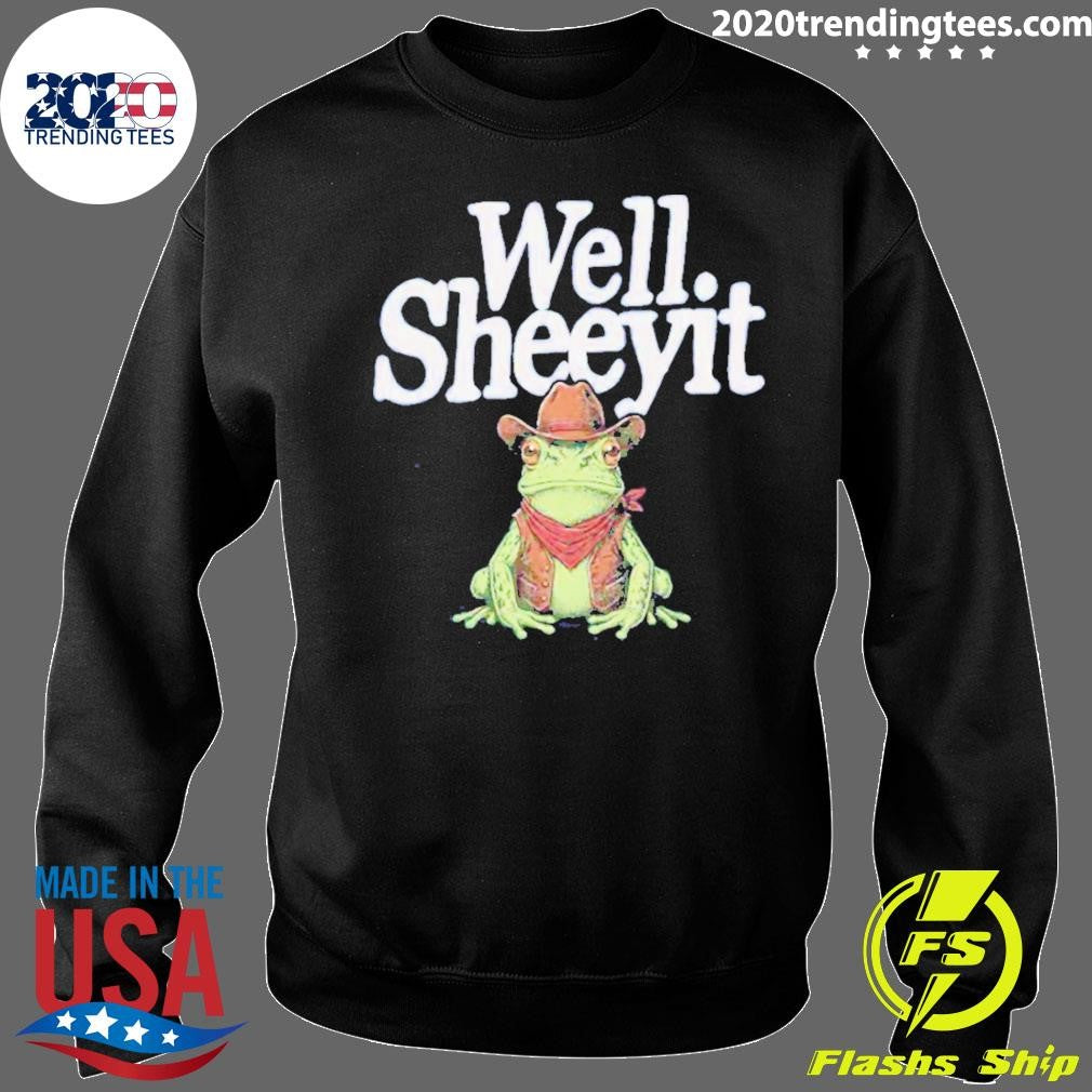Well Sheeyit Funny Country Humor Frog Meme Shirt