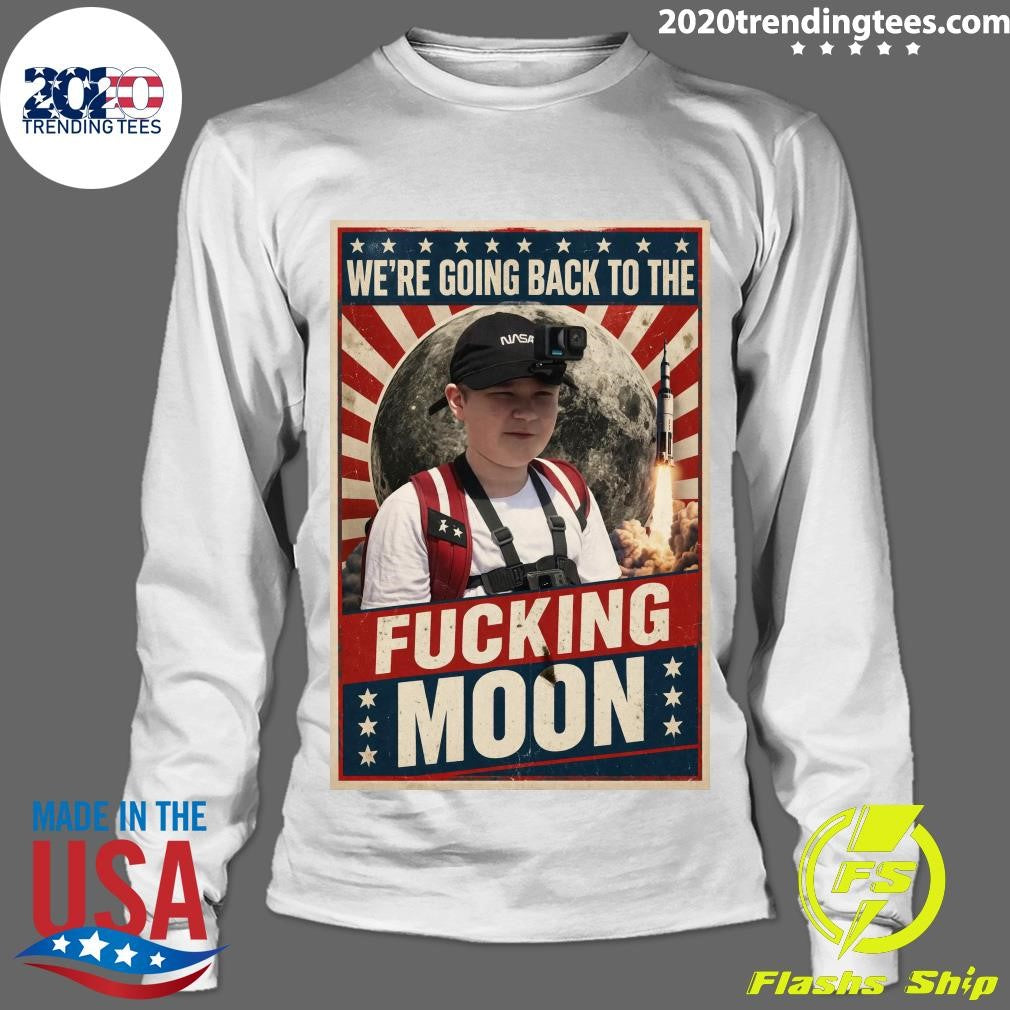 U.S. Flag We’re Going Back To The Fucking Moon Tee Shirt