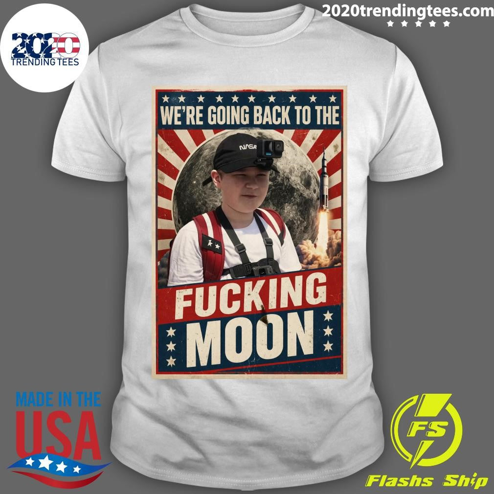 U.S. Flag We’re Going Back To The Fucking Moon Tee Shirt