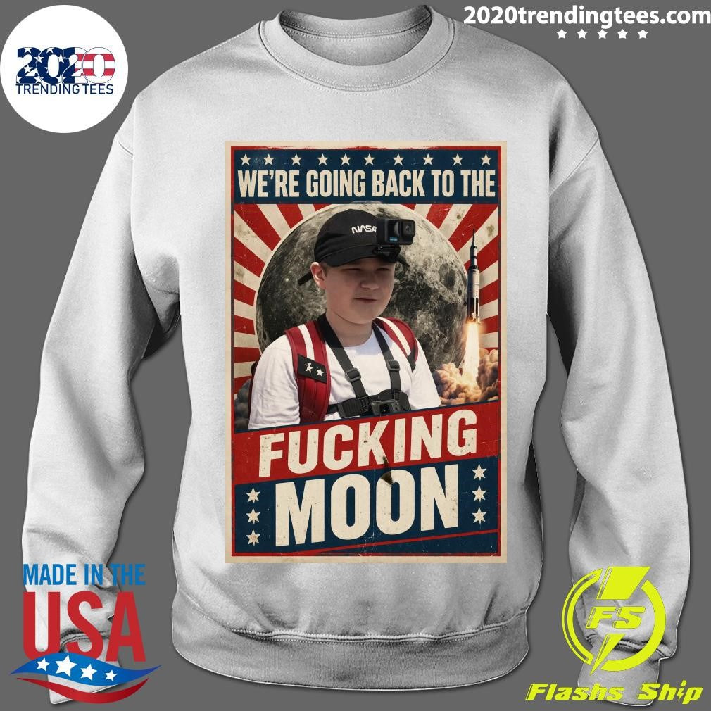 U.S. Flag We’re Going Back To The Fucking Moon Tee Shirt