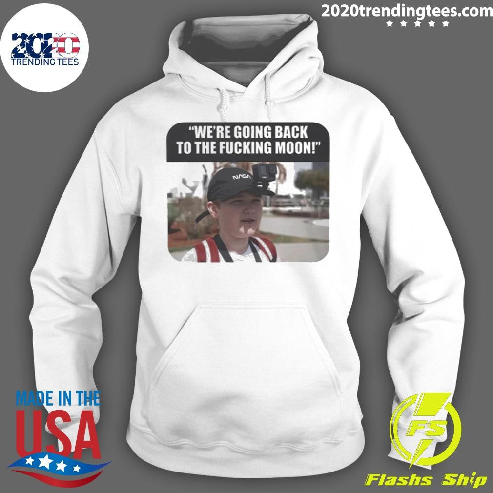 We’re Going Back to the Fucking Moon 2026 Shirt