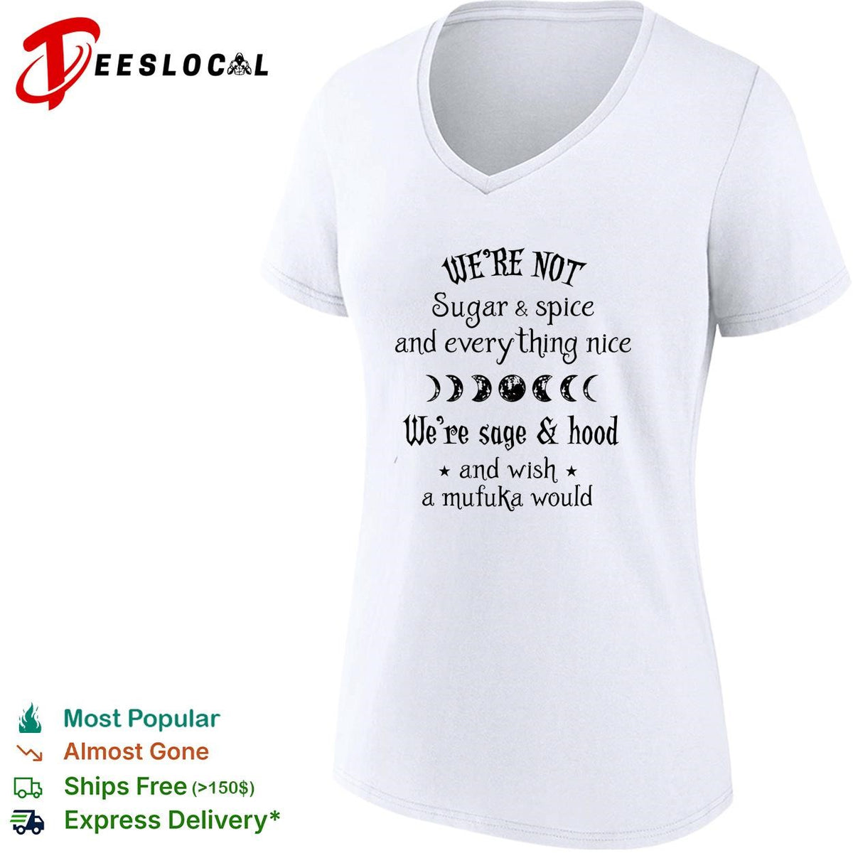 We’re Not Sugar and Spice And Everything Nice We’re Sage and Hood And Wish A Mufuka Would shirt
