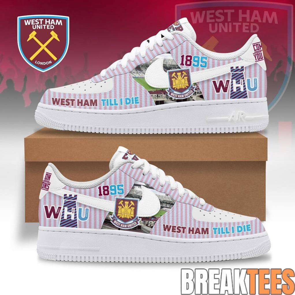 West Ham United Till I Die 125th Anniversary Air Force 1 Shoes