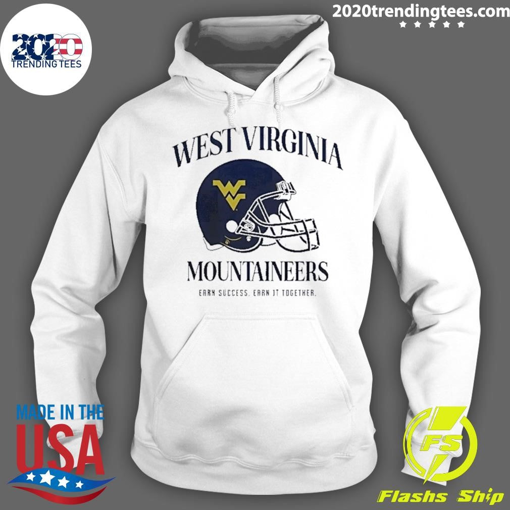 West Virginia University Football Mountaineers Earn Success Earn It Together 2026 Shirt