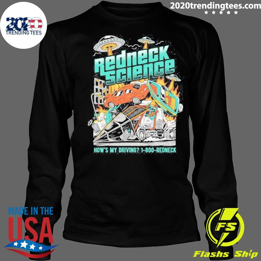 Westen Champlin Redneck Science How’s My Driving Tee Shirt