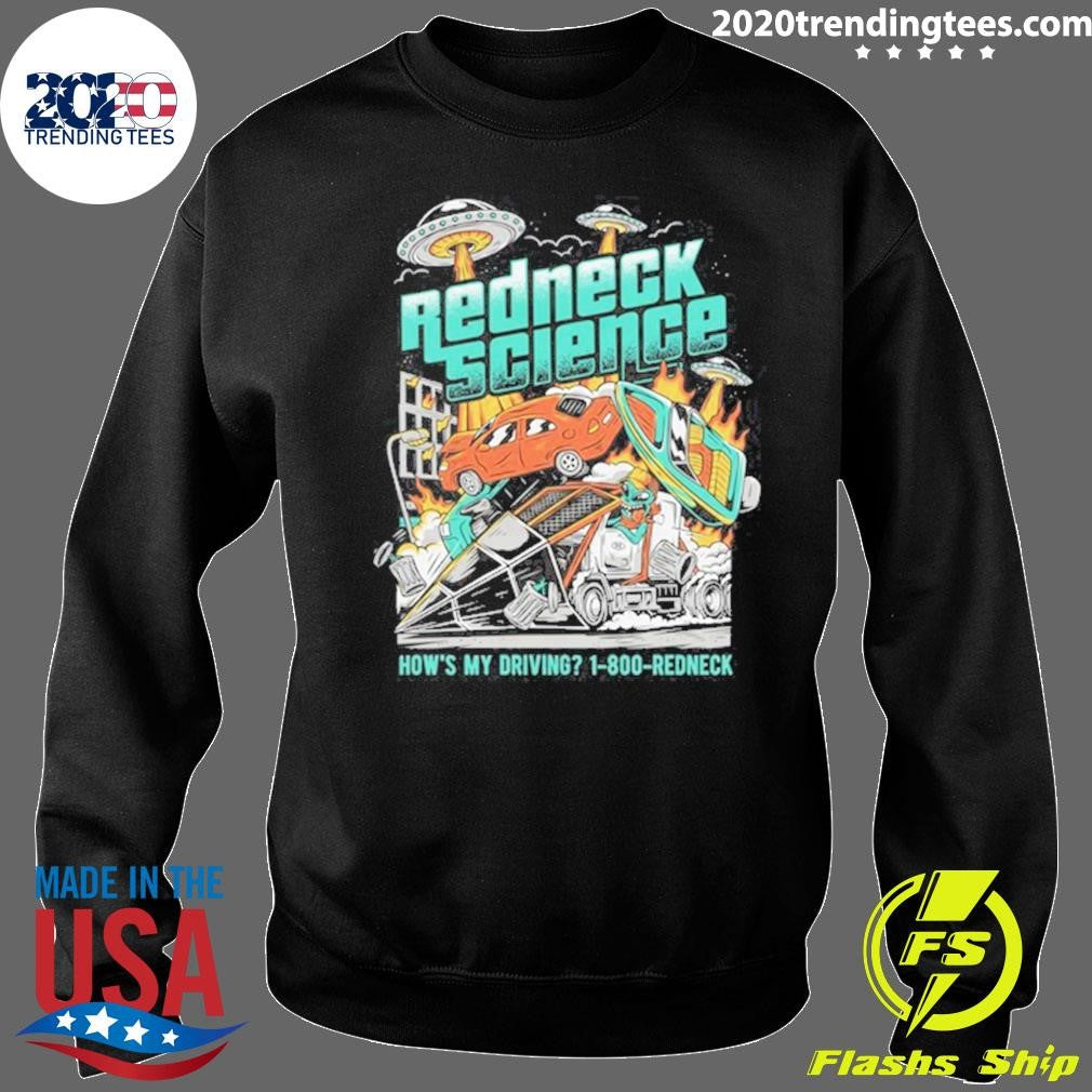Westen Champlin Redneck Science How’s My Driving Tee Shirt
