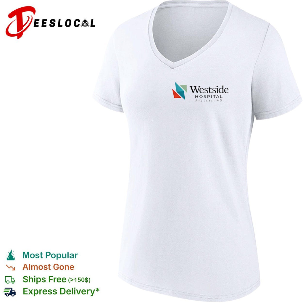 Westside Hospital Amy Larsen MD Logo Design Medical Staff Professional Healthcare shirt