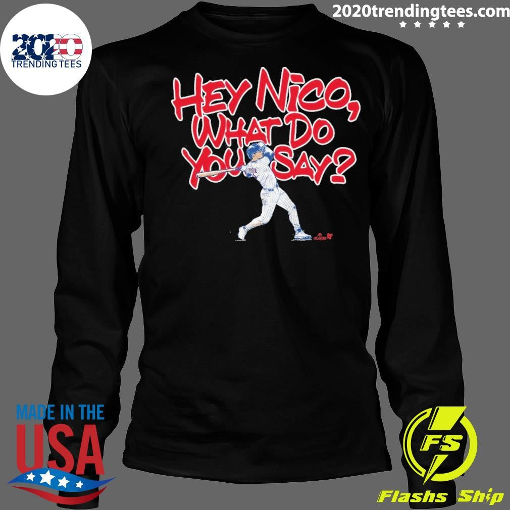 What Do You Say Nico Hoerner Shirt