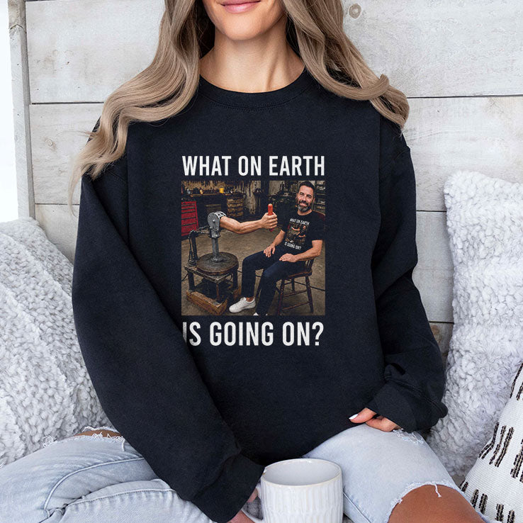 What On Earth Is Going On T Shirt