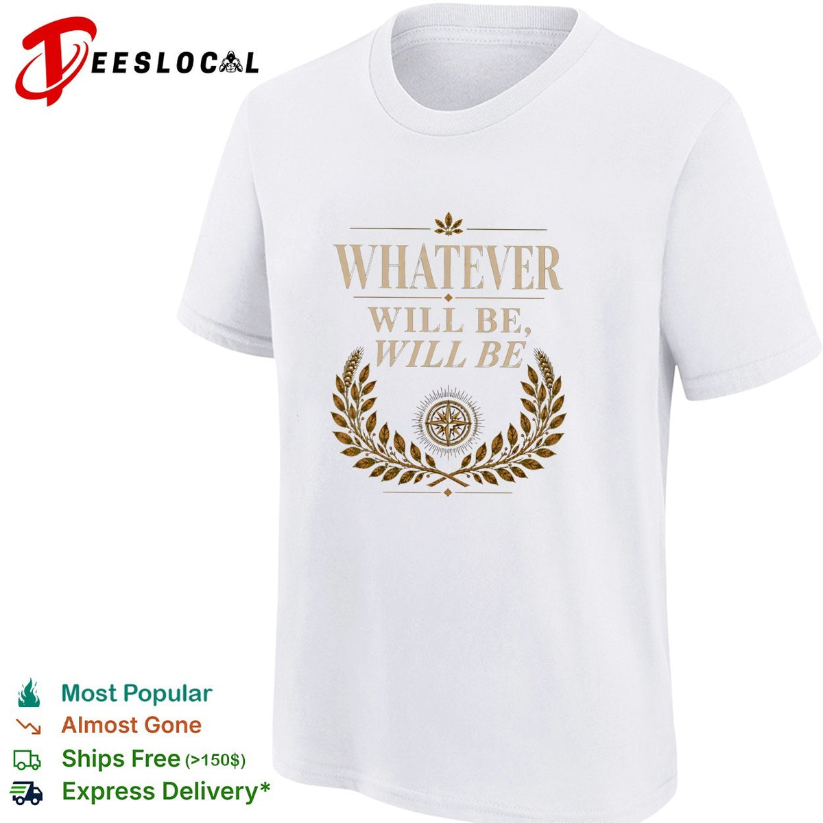 Whatever will be will be Compass Wheat Laurel Wreath Philosophical Quote shirt