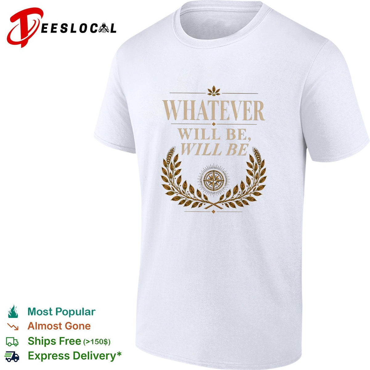 Whatever will be will be Compass Wheat Laurel Wreath Philosophical Quote shirt