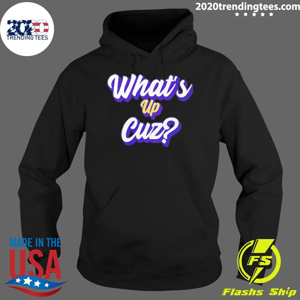What’s Up Cuz Shirt