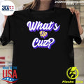 What’s Up Cuz Shirt
