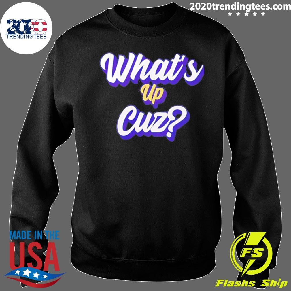 What’s Up Cuz Shirt