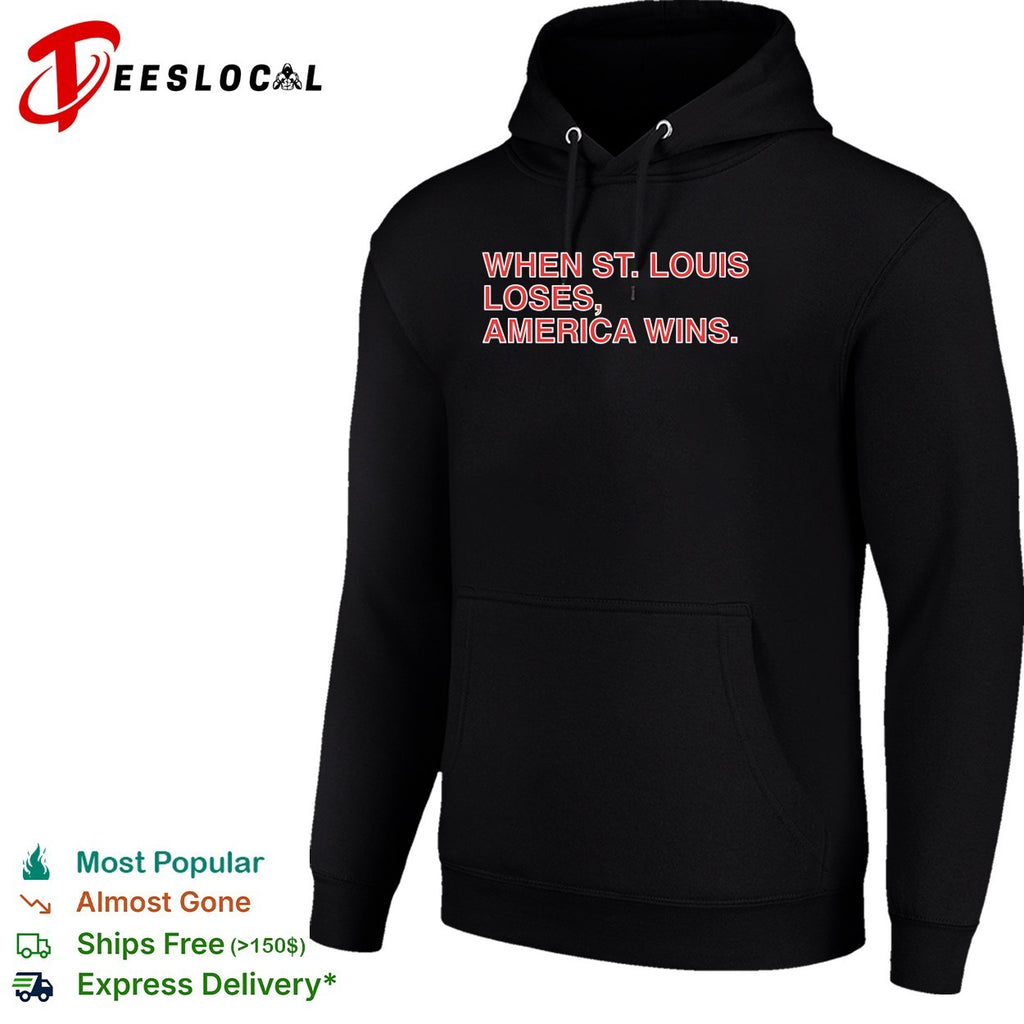When St Louis loses America wins typography shirt