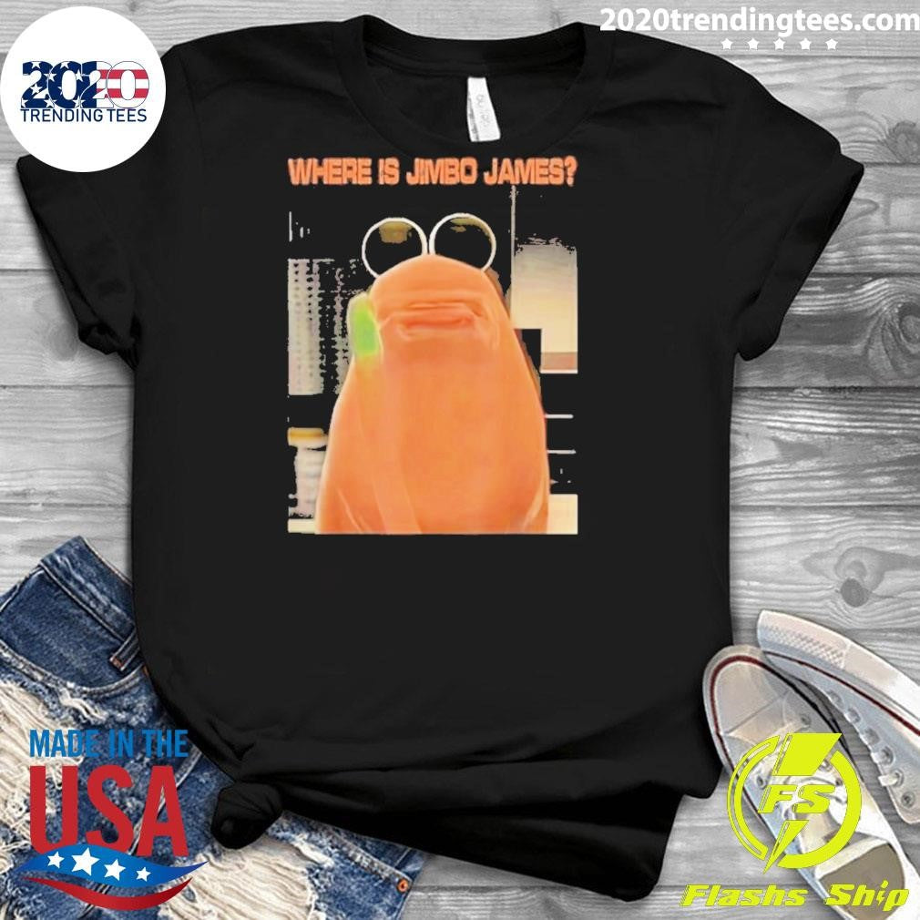 Where Is Jimbo James Marcus The Worm Meme Shirt