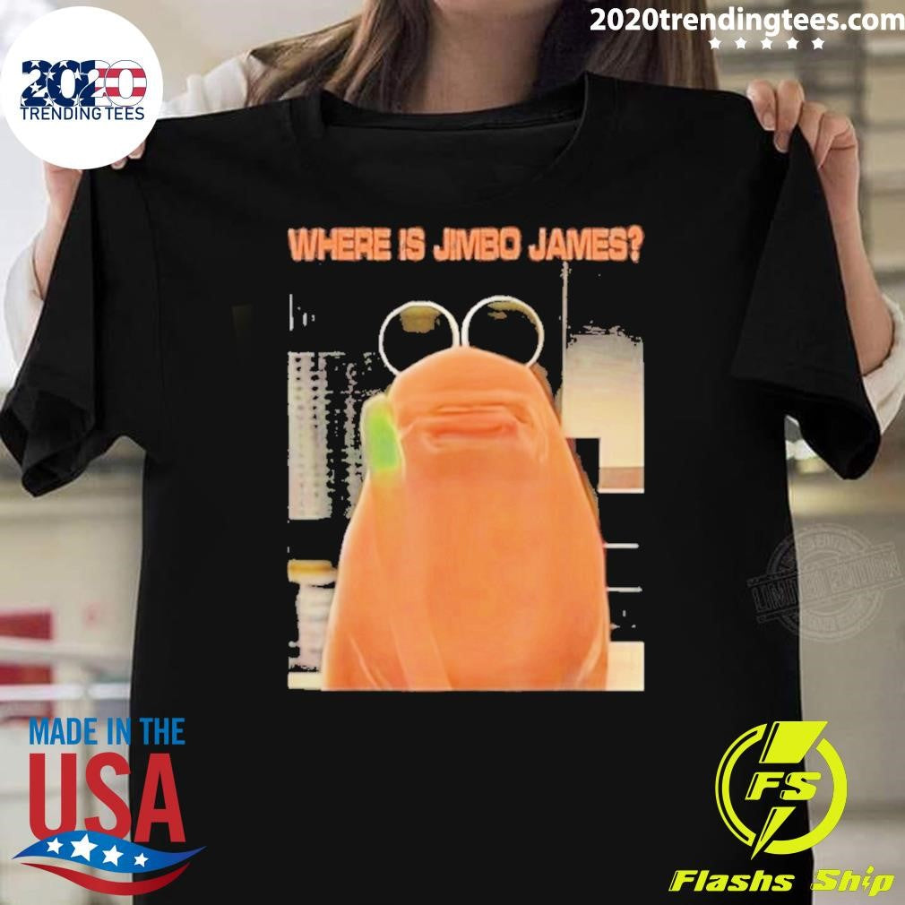Where Is Jimbo James Marcus The Worm Meme Shirt