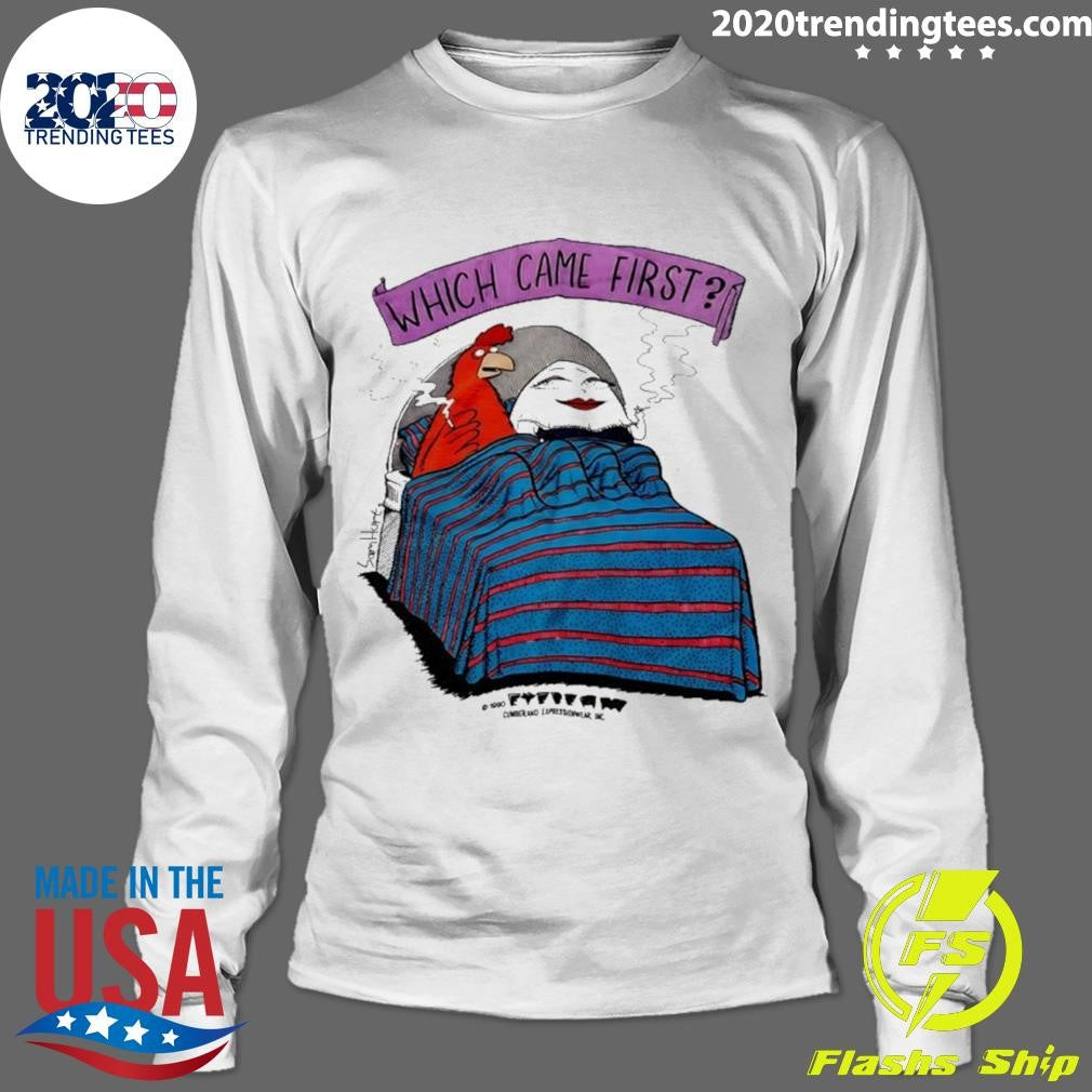 Which Came First The Chicken Or The Egg Shirt