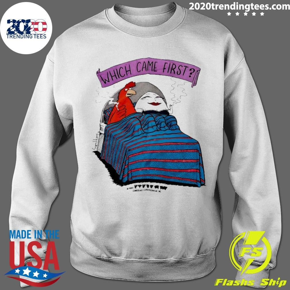 Which Came First The Chicken Or The Egg Shirt