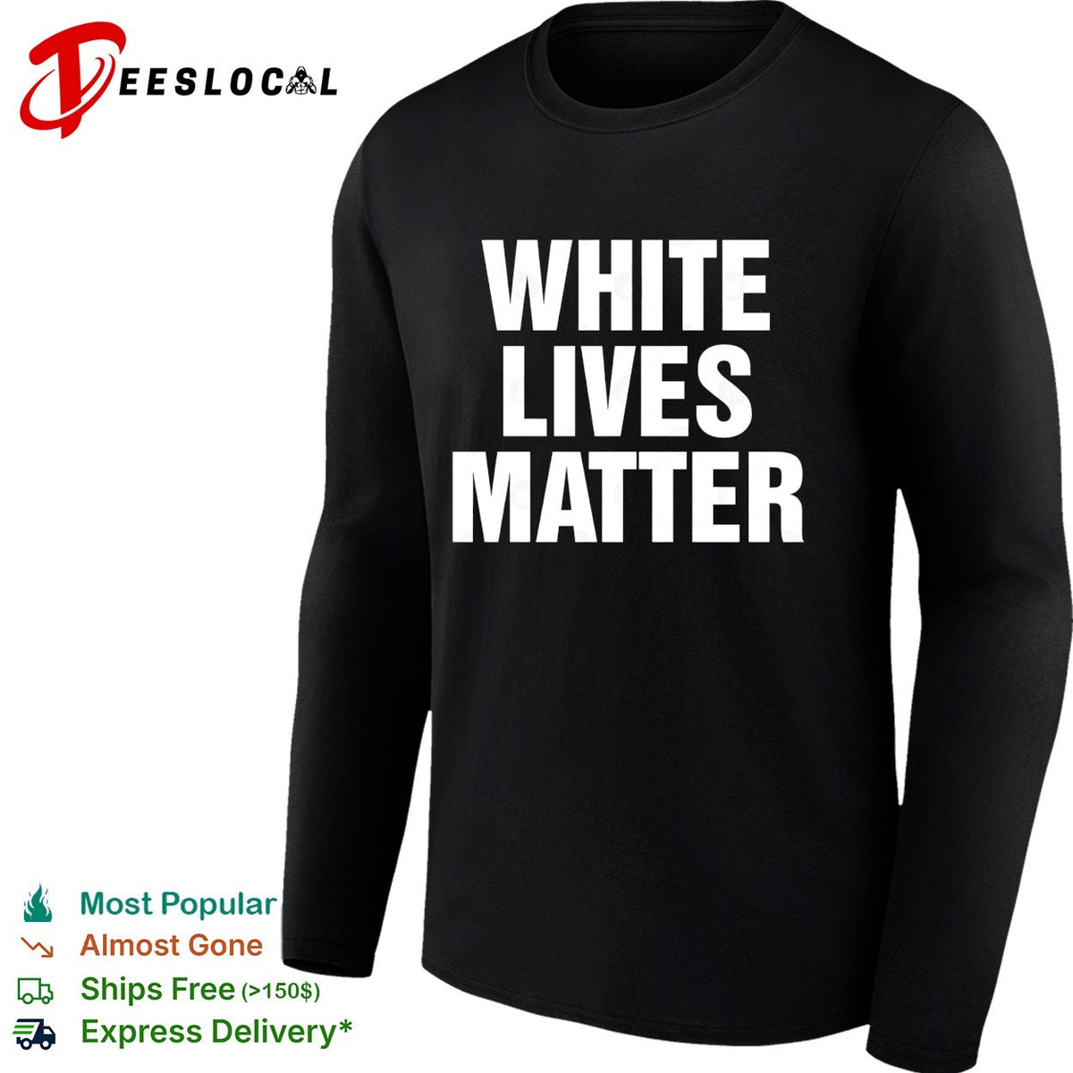 White Lives Matter funny shirt