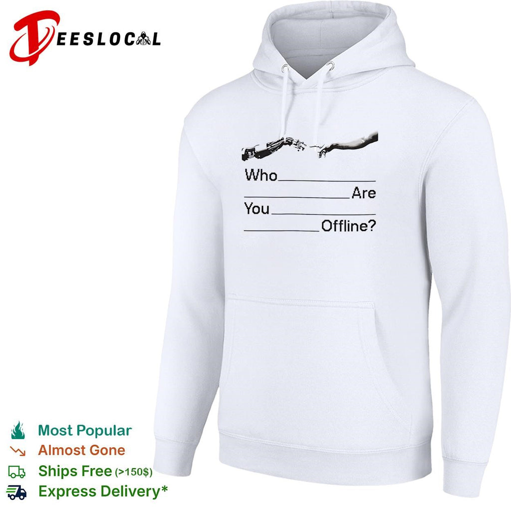 Who Are You Offline The Creation of Adam Artificial Intelligence Robot Hand shirt