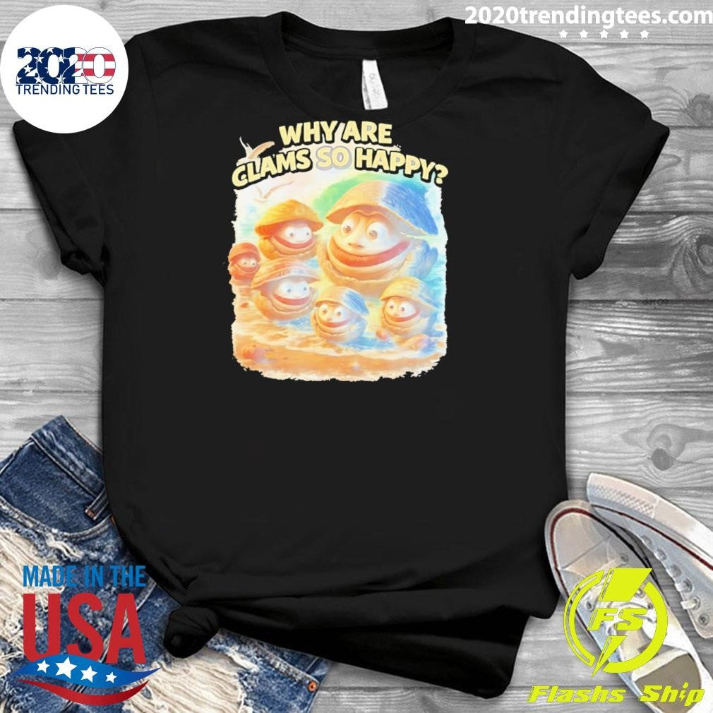 Why Are Clams So Happy Art Shirt