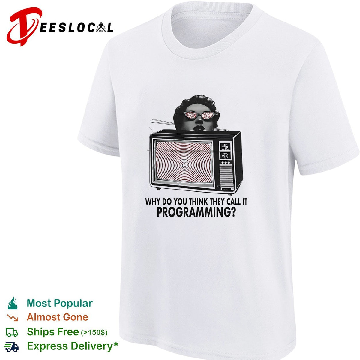 Why do you think they call it programming Television Hypnosis Media Control shirt