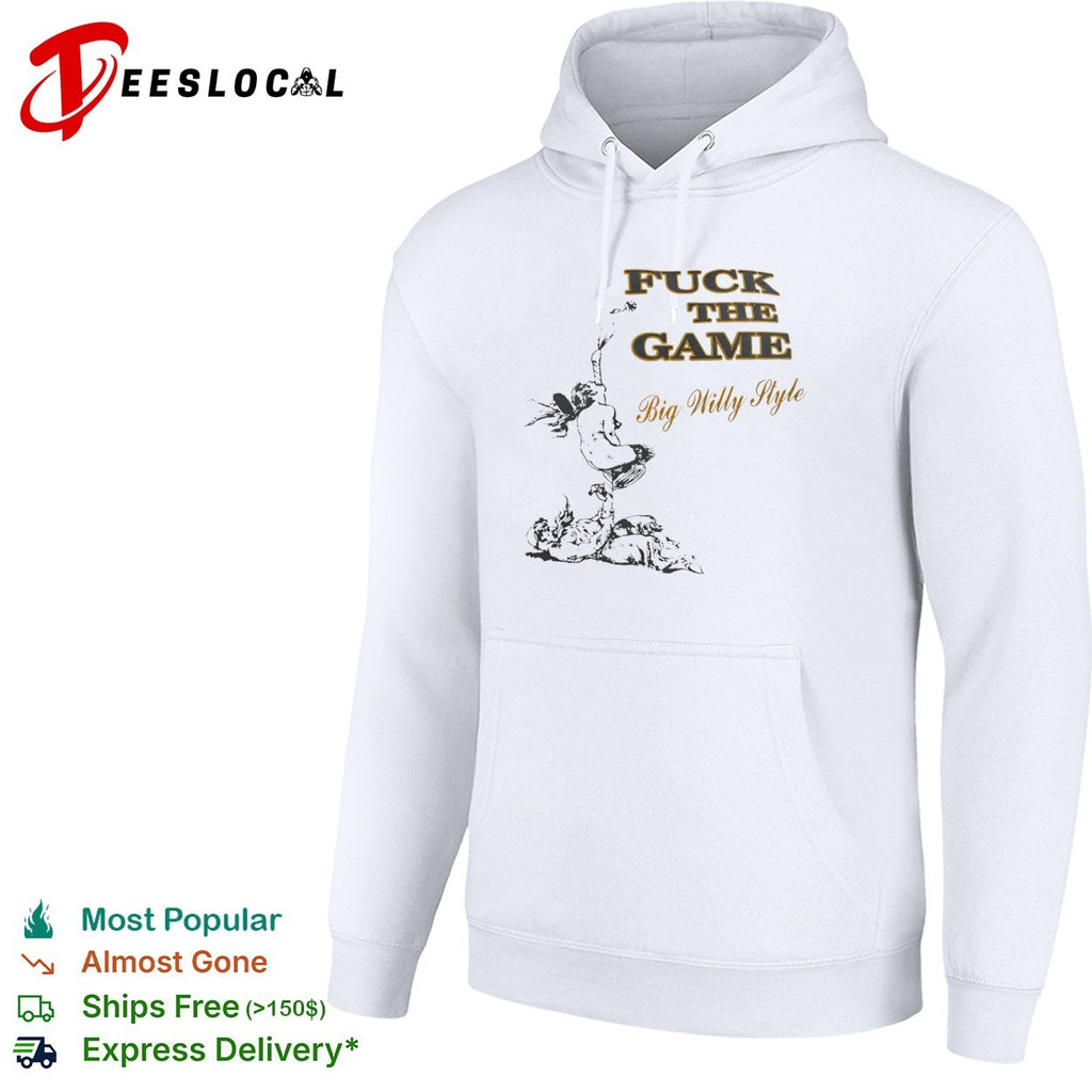 Will Smith Big Willy Style Fuck the Game shirt