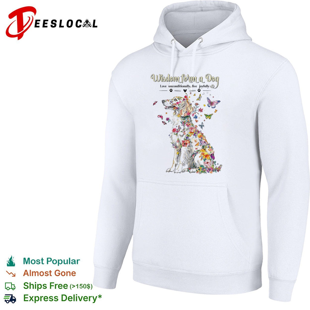 Wisdom form a Dog Love unconditionally live joyfully floral butterfly nature shirt