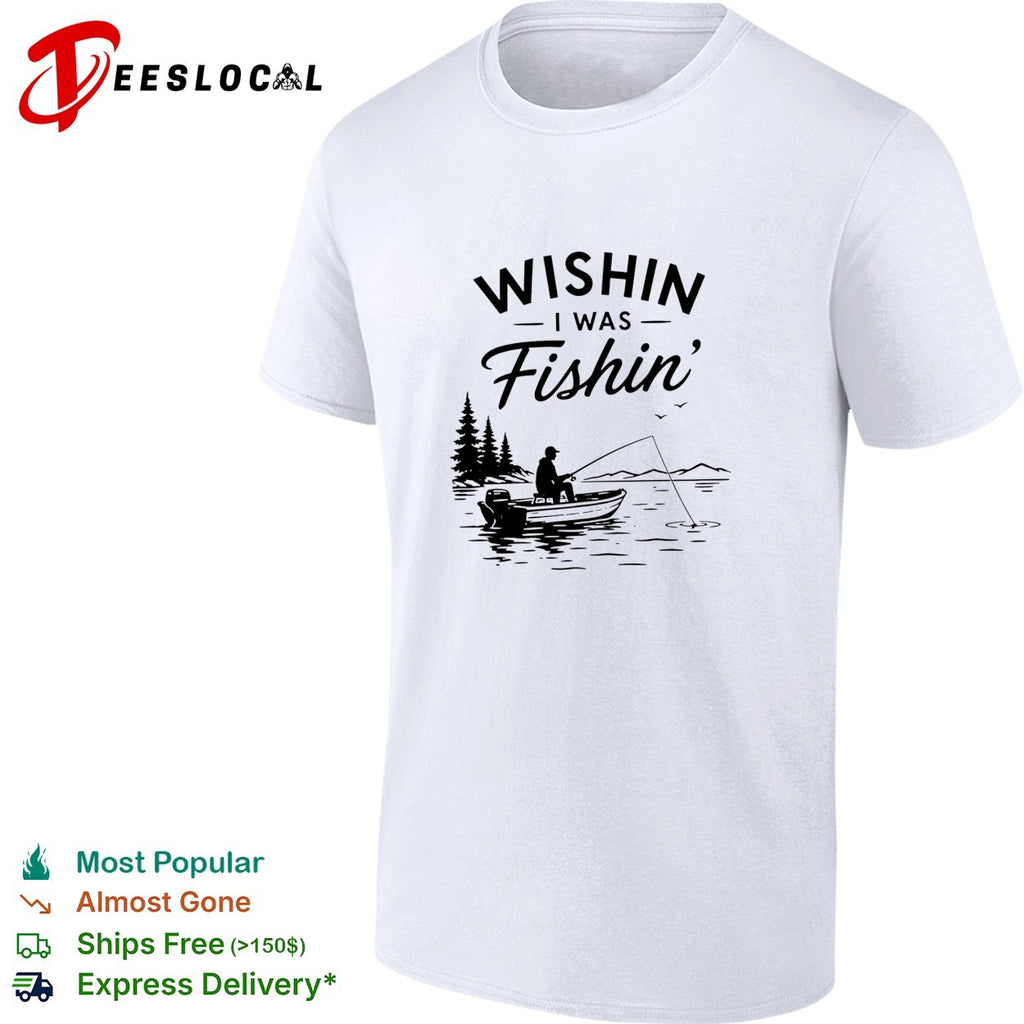 Wishin I was fishin’ alone shirt