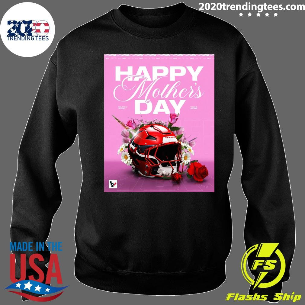 Wishing Every Mom A Happy Mother’s Day From The Texans Shirt